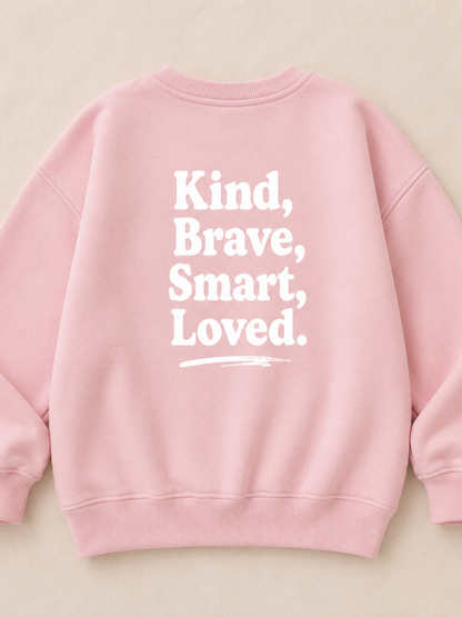 Toddler + Kids - Kind, Brave, Smart, Loved - Oversized Sweatshirt