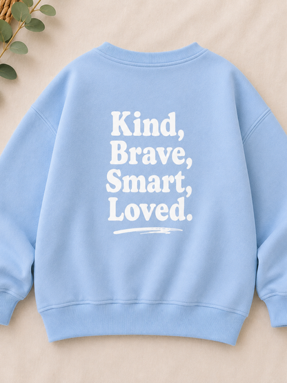 Toddler + Kids - Kind, Brave, Smart, Loved - Oversized Sweatshirt