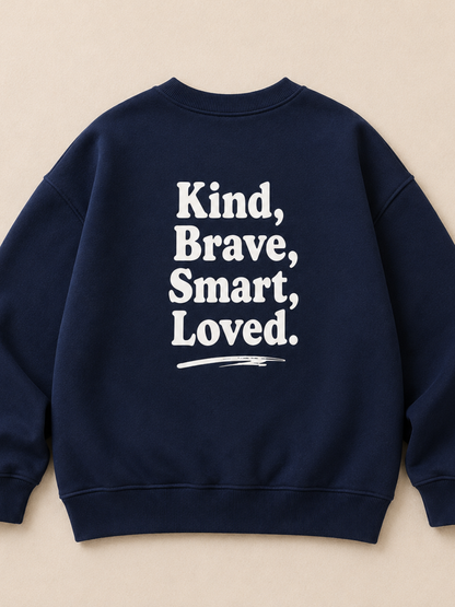 Toddler + Kids - Kind, Brave, Smart, Loved - Oversized Sweatshirt